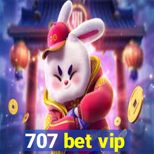 707 bet vip